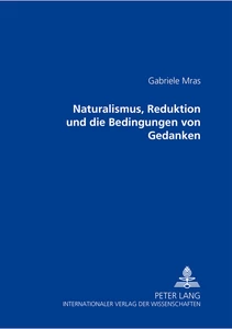 Title: Naturalismus, Reduktion und die Bedingungen von Gedanken