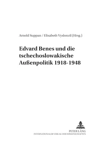 Title: Edvard Beneš und die tschechoslowakische Außenpolitik 1918-1948