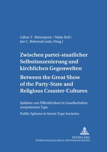 Title: Between the Great Show of the Party-State and Religious Counter-Cultures- Zwischen partei-staatlicher Selbstinszenierung und kirchlichen Gegenwelten