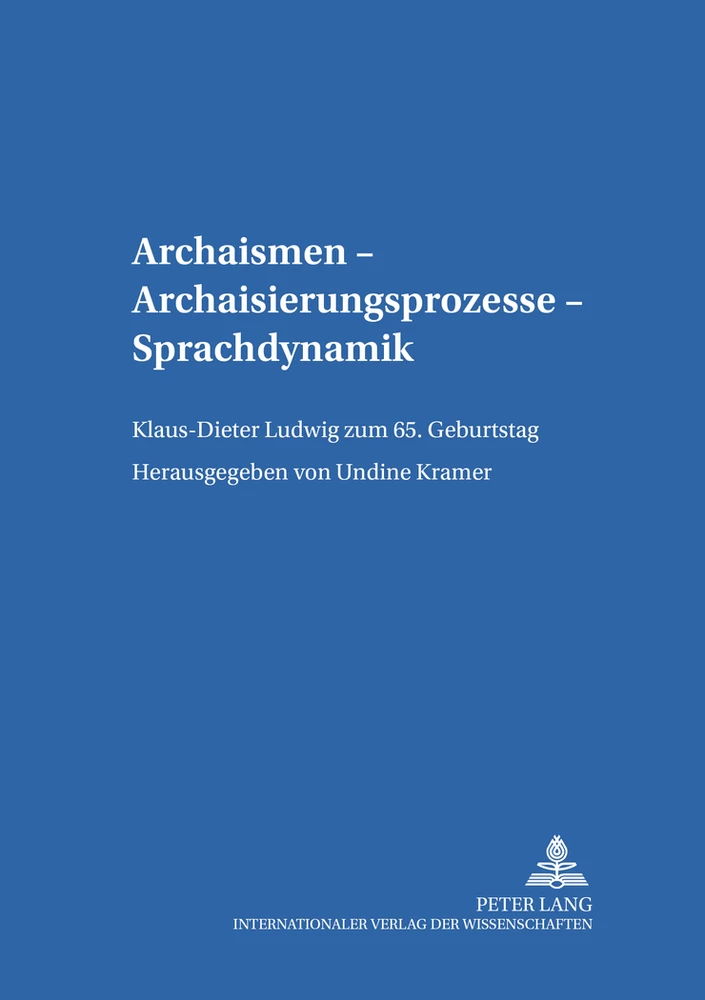 Titel: Archaismen – Archaisierungsprozesse – Sprachdynamik