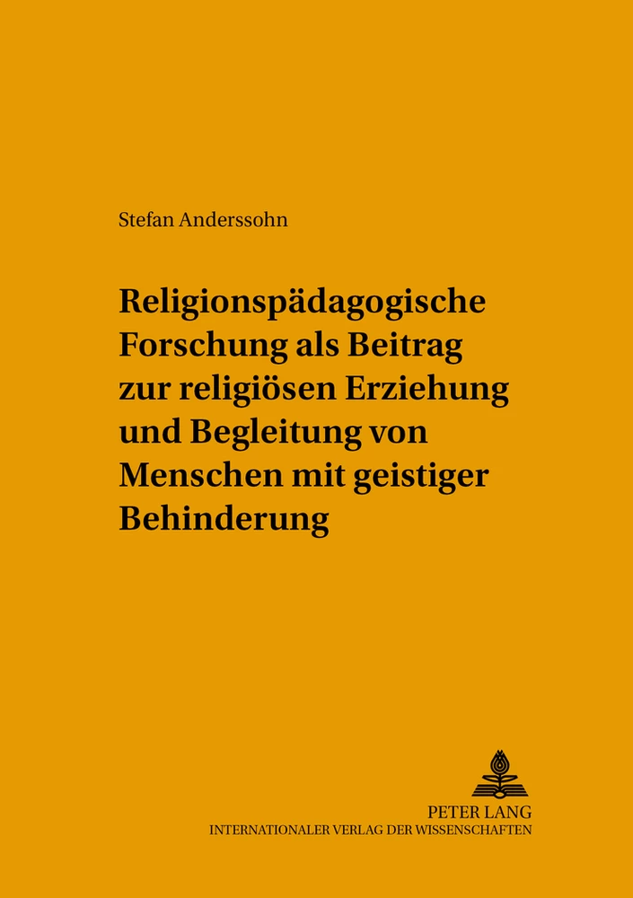 Titel: Religionspädagogische Forschung als Beitrag zur religiösen Erziehung und Begleitung von Menschen mit geistiger Behinderung