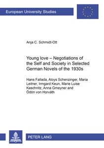 Title: Young Love – Negotiations of the Self and Society in Selected German Novels of the 1930s