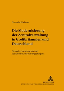 Title: Die Modernisierung der Zentralverwaltung in Großbritannien und Deutschland