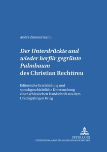Title: Der «Untergedrückte und wieder herfür gegrünte Palmbaum» des Christian Rechttreu
