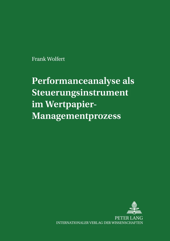 Titel: Performanceanalyse als Steuerungsinstrument im Wertpapier-Managementprozess