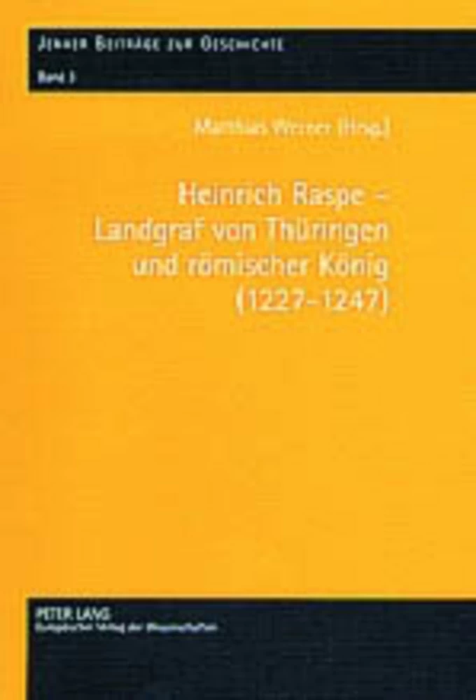 Titel: Heinrich Raspe – Landgraf von Thüringen und römischer König (1227-1247)