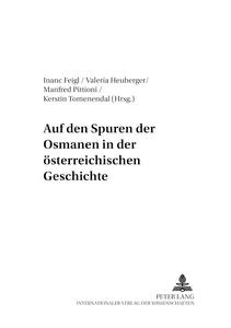 Title: Auf den Spuren der Osmanen in der österreichischen Geschichte
