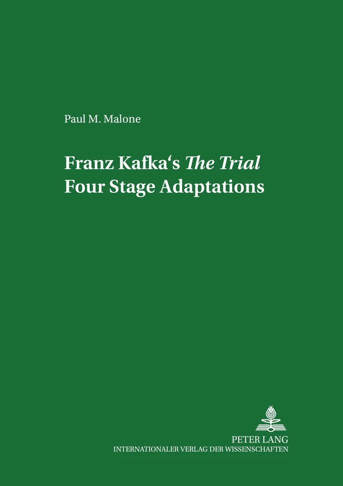 Franz Kafka S The Trial Four Stage Adaptations Peter Lang Verlag