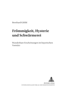 Title: Frömmigkeit, Hysterie und Schwärmerei