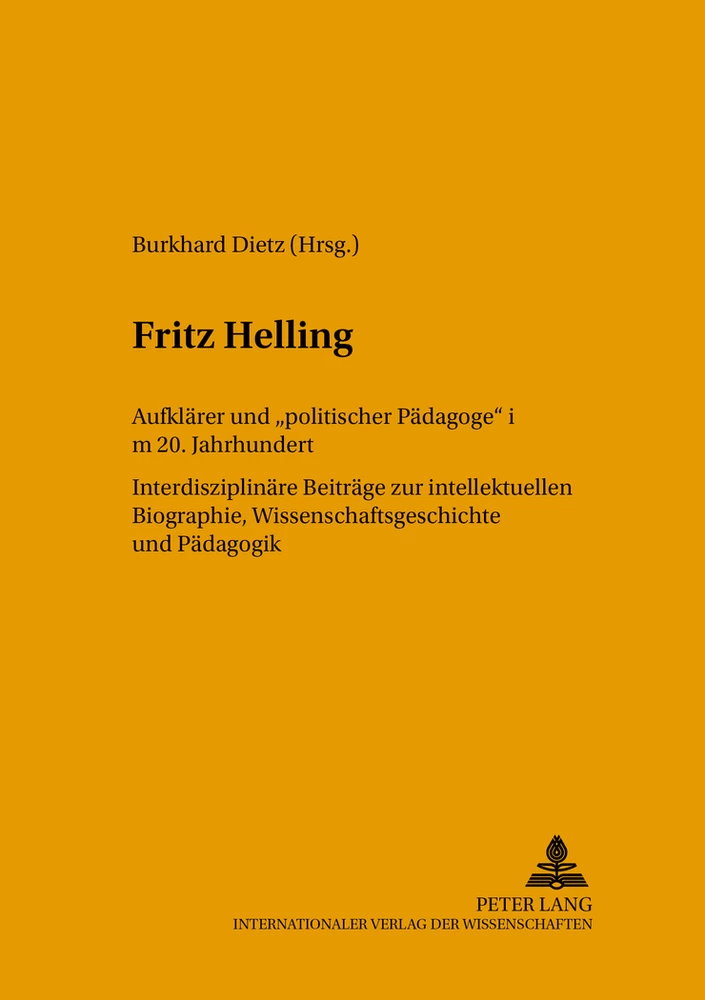 Titel: Fritz Helling, Aufklärer und «politischer Pädagoge» im 20. Jahrhundert