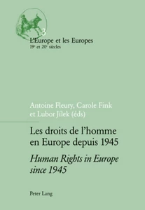 Title: Les droits de l’homme en Europe depuis 1945 / Human Rights in Europe since 1945