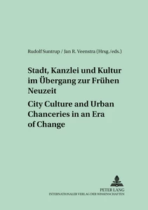 Title: Stadt, Kanzlei und Kultur im Übergang zur Frühen Neuzeit – City Culture and Urban Chanceries in an Era of Change