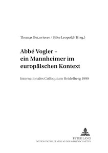 Title: Abbé Vogler. Ein Mannheimer im europäischen Kontext
