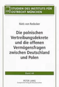 Title: Die polnischen Vertreibungsdekrete und die offenen Vermögensfragen zwischen Deutschland und Polen