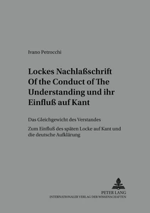 Title: Lockes Nachlaßschrift «Of the Conduct of the Understanding»  und ihr Einfluß auf Kant