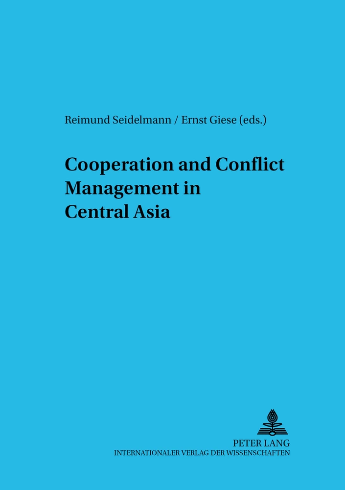 Cooperation And Conflict Management In Central Asia Peter Lang Verlag