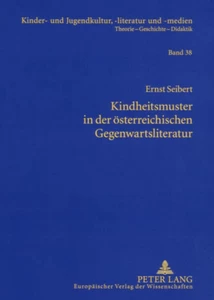 Title: Kindheitsmuster in der österreichischen Gegenwartsliteratur