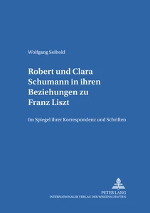 Title: Robert und Clara Schumann in ihren Beziehungen zu Franz Liszt