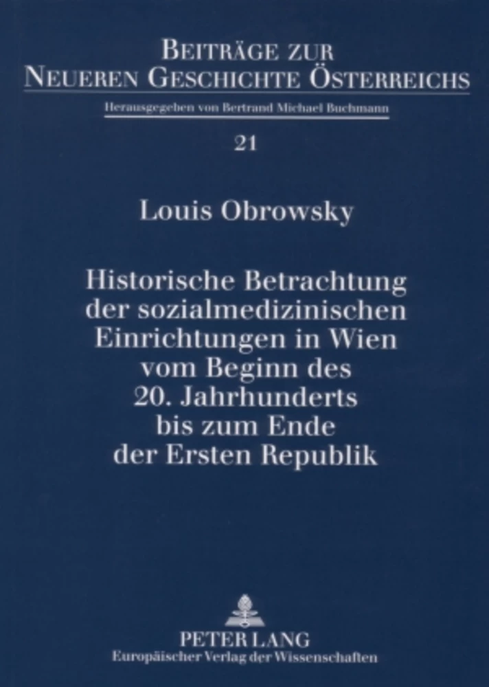 Titel: Historische Betrachtung der sozialmedizinischen Einrichtungen in Wien vom Beginn des 20. Jahrhunderts bis zum Ende der Ersten Republik