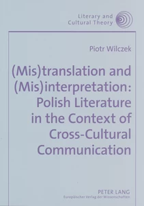 Title: (Mis)translation and (Mis)interpretation: Polish Literature in the Context of Cross-Cultural Communication