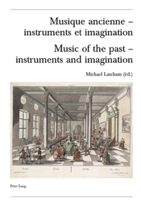 Title: Musique ancienne – instruments et imagination- Music of the past – instruments and imagination
