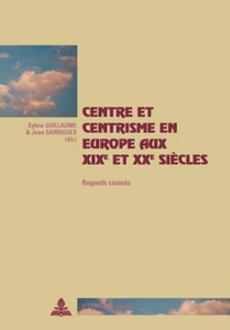 Title: Centre et centrisme en Europe aux XIX e  et XX e  siècles