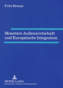 Title: Monetäre Außenwirtschaft und Europäische Integration