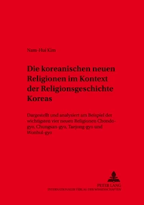 Title: Die koreanischen neuen Religionen im Kontext der Religionsgeschichte Koreas