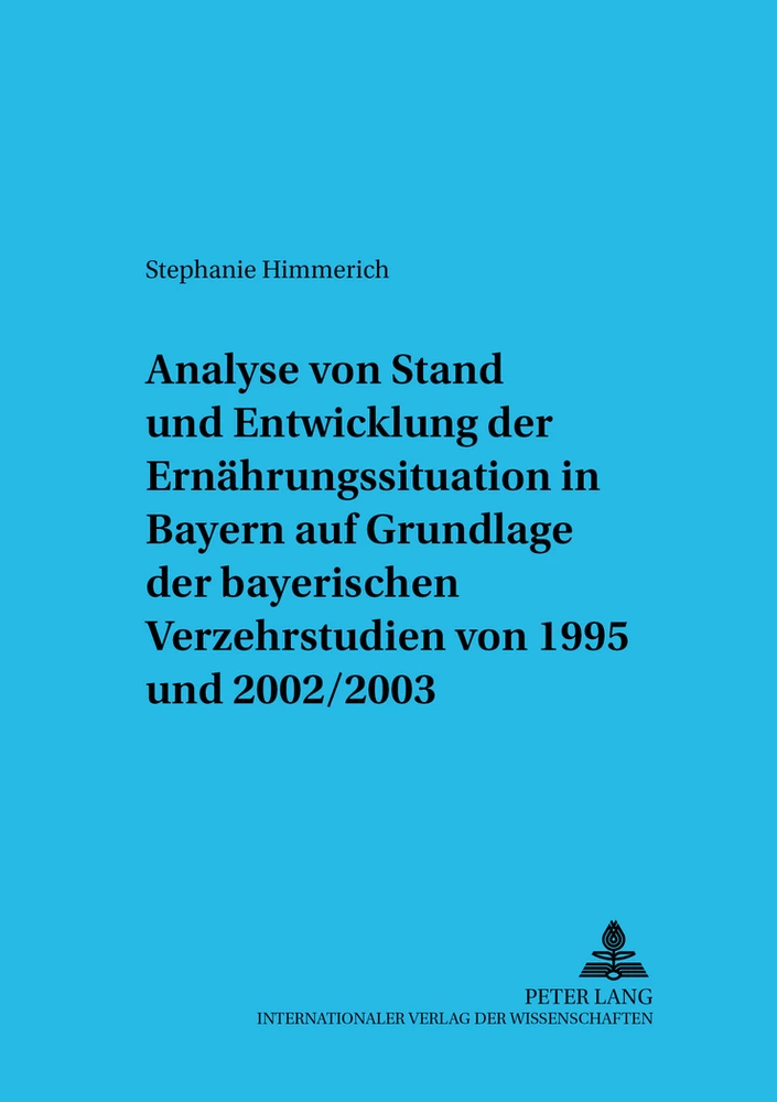 Titel: Analyse von Stand und Entwicklung der Ernährungssituation in Bayern auf Grundlage der Bayerischen Verzehrsstudien von 1995 und 2002/2003