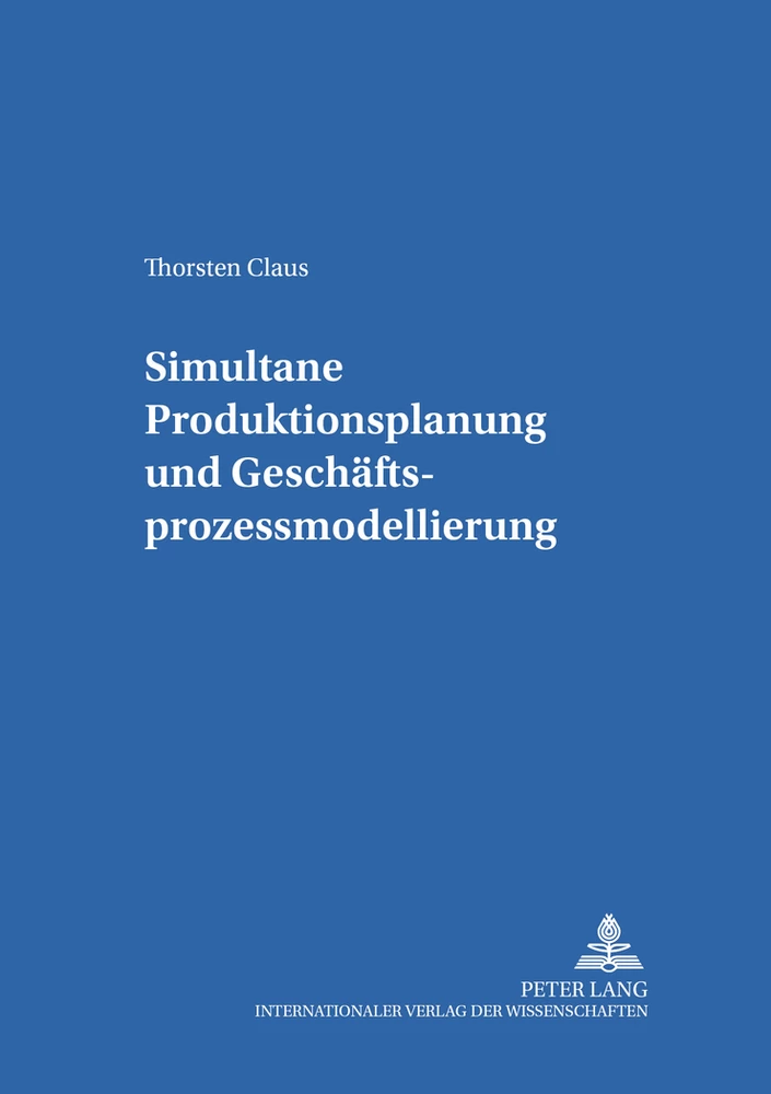 Titel: Simultane Produktionsplanung und Geschäftsprozessmodellierung