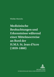 Title: Medizinische Beobachtungen und Erkenntnisse während einer Mittelmeerreise an Bord der H.M.S. St. Jean d’Acre (1859-1860)