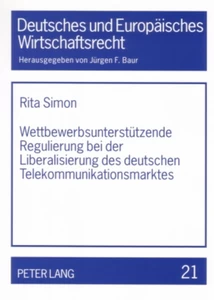 Title: Wettbewerbsunterstützende Regulierung bei der Liberalisierung des deutschen Telekommunikationsmarktes