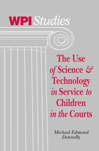 Title: The Use of Science & Technology in Service to Children in the Courts
