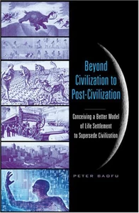 Title: Beyond Civilization to Post-Civilization