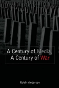 Title: A Century of Media, A Century of War