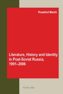 Title: Literature, History and Identity in Post-Soviet Russia, 1991-2006