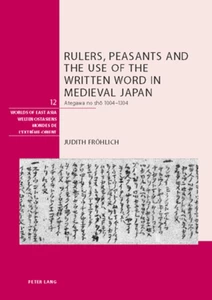 Title: Rulers, Peasants and the Use of the Written Word in Medieval Japan