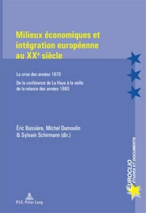 Milieux Economiques Et Integration Europeenne Au Xxe Siecle Peter Lang Verlag