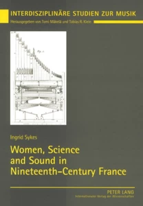 Title: Women, Science and Sound in Nineteenth-Century France