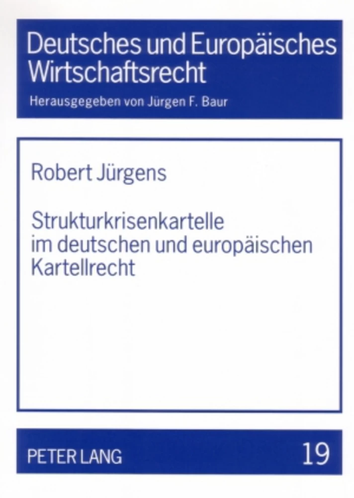 Titel: Strukturkrisenkartelle im deutschen und europäischen Kartellrecht