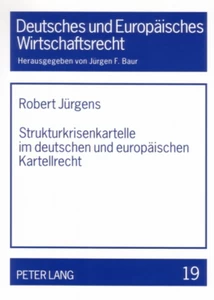 Title: Strukturkrisenkartelle im deutschen und europäischen Kartellrecht