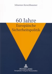 Title: 60 Jahre Europäische Sicherheitspolitik