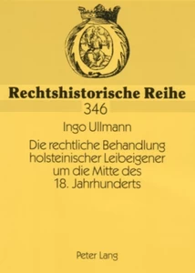 Title: Die rechtliche Behandlung holsteinischer Leibeigener um die Mitte des 18. Jahrhunderts