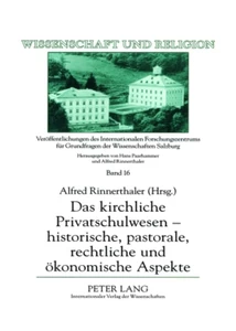 Title: Das kirchliche Privatschulwesen – historische, pastorale, rechtliche und ökonomische Aspekte