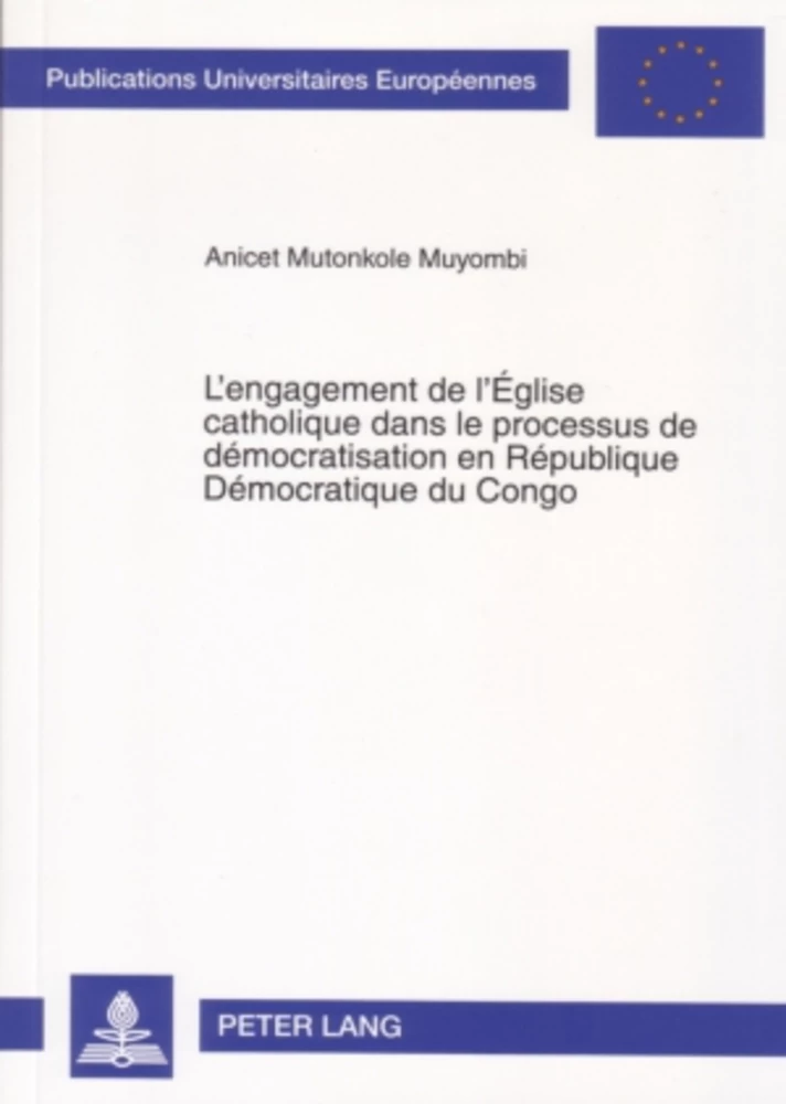 L Engagement De L Eglise Catholique Dans Le Processus De Democratisation En Republique Democratique Du Congo Peter Lang Verlag