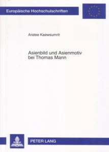 Title: Asienbild und Asienmotiv bei Thomas Mann