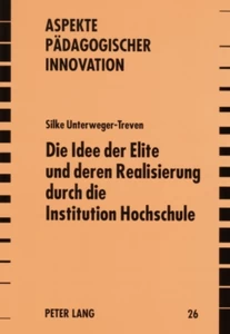 Title: Die Idee der Elite und deren Realisierung durch die Institution Hochschule