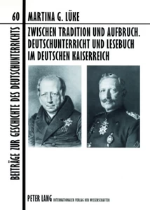 Title: Zwischen Tradition und Aufbruch. Deutschunterricht und Lesebuch im Deutschen Kaiserreich