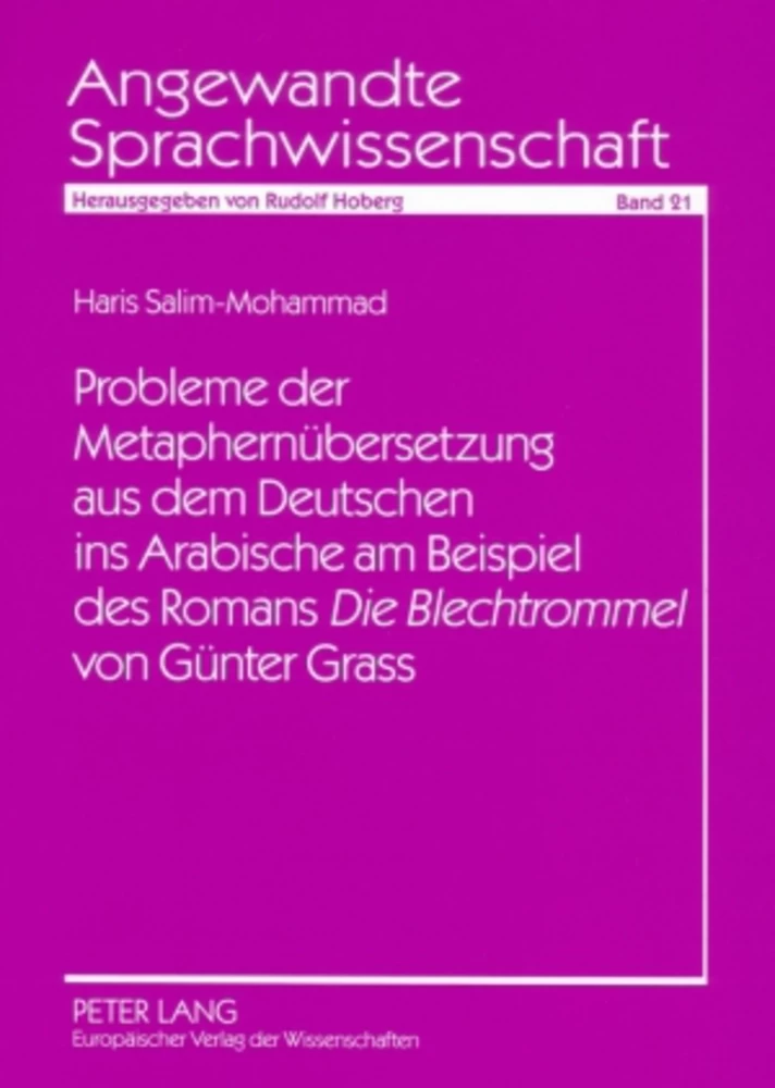 Titel: Probleme der Metaphernübersetzung aus dem Deutschen ins Arabische am Beispiel des Romans «Die Blechtrommel» von Günter Grass
