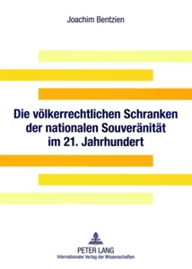 Title: Die völkerrechtlichen Schranken der nationalen Souveränität im 21. Jahrhundert